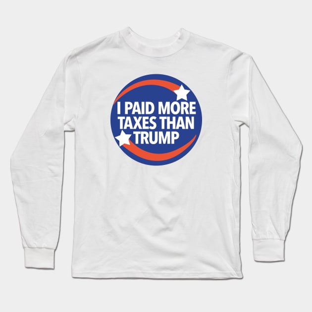 I paid more taxes than Trump Long Sleeve T-Shirt by bullshirter